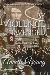 By Violence Unavenged - Young Annette