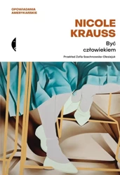 Być człowiekiem - Nicole Krauss