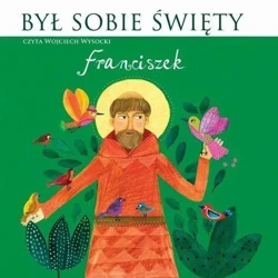 Był sobie Święty Franciszek. Audiobook - praca zbiorowa