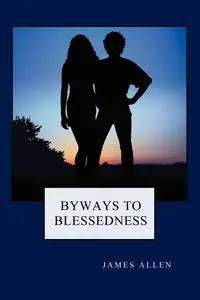 Byways to Blessedness - Allen James