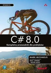 C# 8.0. Kompletny przewodnik dla praktyków w.7 - Mark Michaelis