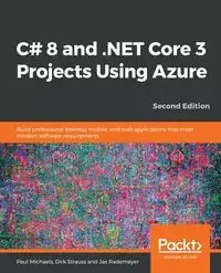 C# 8 and .NET Core 3 Projects Using Azure - Paul Paul Michaels