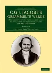 C. G. J. Jacobi's Gesammelte Werke - Volume 6 - Carl Jacob Jacobi Gustav
