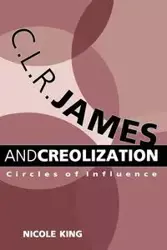 C. L. R. James and Creolization - King Nicole