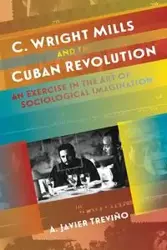 C. Wright Mills and the Cuban Revolution - Javier Treviño A.