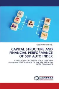 CAPITAL STRUCTURE AND FINANCIAL PERFORMANCE OF S&P AUTO INDEX - K. KRISHNAMOORTHY