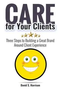 CARE for Your Clients - Harrison David S.