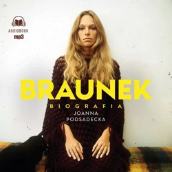 CD MP3 Braunek. Biografia - Joanna Podsadecka