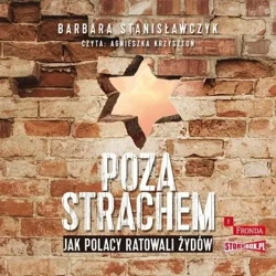 CD MP3 Poza strachem. Jak Polacy ratowali Żydów - Barbara Stanisławczyk