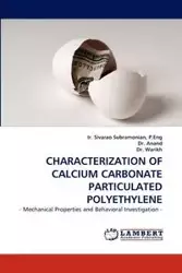 CHARACTERIZATION OF CALCIUM CARBONATE PARTICULATED POLYETHYLENE - Subramonian P.Eng Ir. Sivarao