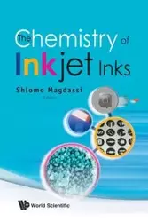 CHEMISTRY OF INKJET INKS,THE - SHLOMO MAGDASSI