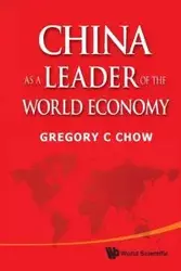 CHINA AS A LEADER OF THE WORLD ECONOMY - GREGORY C CHOW