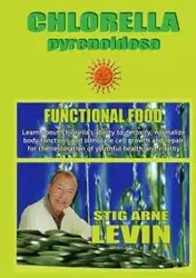 CHLORELLA  -Functional Food- - LEVIN Stig Arne