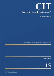 CIT. Komentarz. Podatki i rachunkowość w.15 - Paweł Małecki, Małgorzata Mazurkiewicz