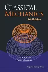 CLASSICAL MECHANICS (5TH ED) - TOM W B KIBBLE & FRANK H BERKSHIRE