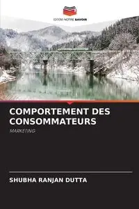 COMPORTEMENT DES CONSOMMATEURS - DUTTA SHUBHA RANJAN