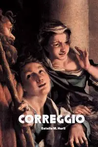 CORREGGIO - Estelle M. Hurll