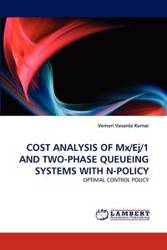 COST ANALYSIS OF Mx/Ej/1 AND TWO-PHASE QUEUEING SYSTEMS WITH N-POLICY - Vasanta Kumar Vemuri