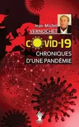 COVID-19 Chroniques d'une pandémie - Vernochet Jean-Michel