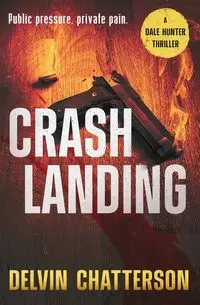 CRASH LANDING - Chatterson Delvin