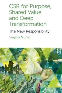 CSR for Purpose, Shared Value and Deep Transformation - Dr Virginia Munro