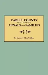 Cabell County [West Virginia] Annals and Families - Wallace George Selden