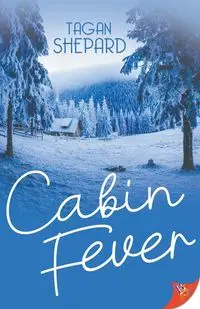 Cabin Fever - Shepard Tagan