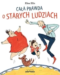 Cała prawda o starych ludziach - Elina Ellis