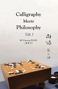 Calligraphy Meets Philosophy - Talk 3 - Vincent Poon Kwan Sheung