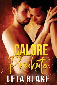 Calore Proibito - Blake Leta