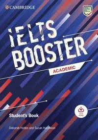 Cambridge English Exam Boosters IELTS Booster Academic Student's Book with Answers with Audio - Deborah Hobbs, Susan Hutchison