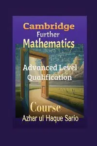 Cambridge Further Mathematics Course - Sario Azhar ul Haque