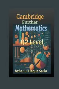 Cambridge Further Mathematics - Sario Azhar ul Haque