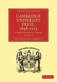 Cambridge University Press, 1696-1712 - McKenzie Donald Francis