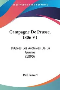 Campagne De Prusse, 1806 V1 - Paul Foucart