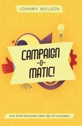 Campaign-O-Matic! - Johnny Molson