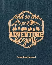 Camping Journal, And So The Adventure Begins - Newton Amy