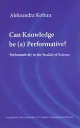 Can Knowledge be (a) Performative? - Aleksandra Kołtun