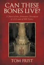 Can These Bones Live? - Tom Frist