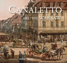 Canaletto And His Warsaw - Bogna Parma