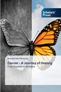 Cancer - A Journey of Healing - Hamouda Asmaa Fathi