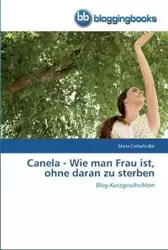 Canela - Wie man Frau ist, ohne daran zu sterben - Maria Carballo Bär