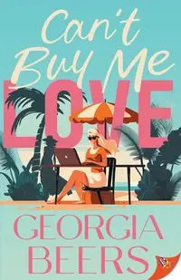 Can't Buy Me Love - Georgia Beers