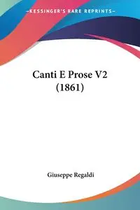 Canti E Prose V2 (1861) - Giuseppe Regaldi