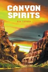 Canyon Spirits - Luther B H