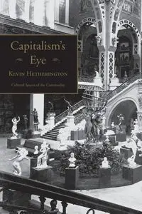 Capitalism's Eye - Kevin Hetherington