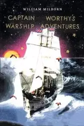 Captain Worthy's Warship Adventures - William Milborn