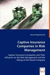 Captive Insurance Companies in Risk Management - Klingenschmid Florian