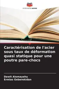 Caractérisation de l'acier sous taux de déformation quasi statique pour une poutre pare-chocs - Alemayehu Dawit