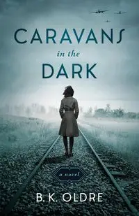 Caravans in the Dark - Oldre B. K.